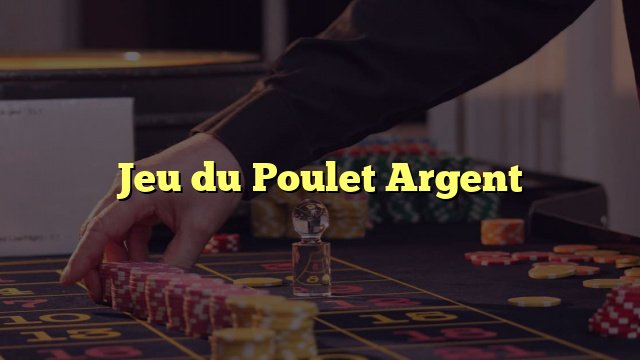 Découvrez le Jeu de Poulet Casino, un Jeu de Hasard Populaire en France.
